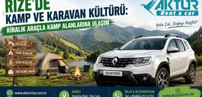 Rize’de Kamp ve Karavan Kültürü: Kiralık Araçla Kamp Alanlarına Ulaşım